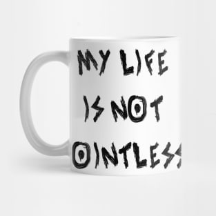 My Life Is Not Pointless Mug